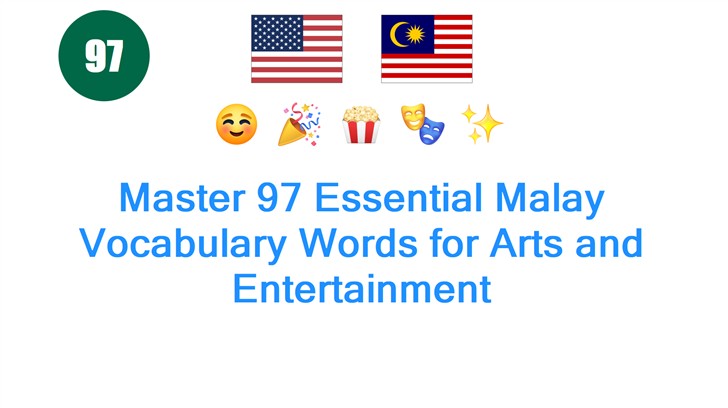 Master 97 Essential Malay Vocabulary Words for Arts and Entertainment